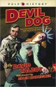 Devil Dog: The Amazing True Story of the Man Who Saved America - David Talbot, Spain Rodriguez