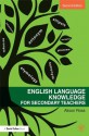 English Language Knowledge for Secondary Teachers - Alison Ross