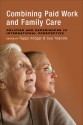 Combining Paid Work and Family Care: Policies and Experiences in International Perspective - Teppo Kröger, Sue Yeandle