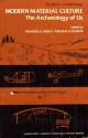 Modern Material Culture: The Archaeology of Us (Studies in Archaeology) (Studies in Archaeology) - Michael B. Schiffer