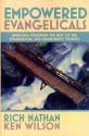 Empowered Evangelicals: Bringing Together the Best of the Evangelical and Charismatic Worlds - Rich Nathan, Ken Wilson