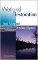 Wetland Restoration, Flood Pulsing, and Disturbance Dynamics - Beth A. Middleton