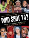 Who Shot Ya?: Three Decades of HipHop Photography - Kevin Powell, Ernie Paniccioli