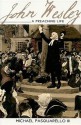 John Wesley: A Preaching Life - Michael Pasquarello, III, Michael Pasquarello, III