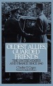 Oldest Allies, Guarded Friends: The United States And France Since 1940 - Charles G. Cogan