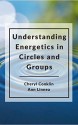 Understanding Energetics in Circles and Groups (The Circle Way Booklets Book 2) - Ann Linnea, Cheryl Conklin