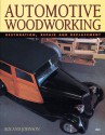 Automotive Woodworking: Restoration, Repair and Replacement - Roland Johnson, Peter Bodensteiner