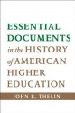 Essential Documents in the History of American Higher Education - John R. Thelin