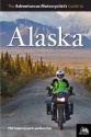 Adventurous Motorcyclist's Guide to Alaska - Lee Klancher, Phil Freeman