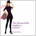 The Savvy Girls Guide to Style - Annie Smith