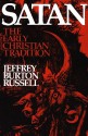 Satan: The Early Christian Tradition - Jeffrey Burton Russell