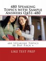 480 Speaking Topics with Sample Answers Q451-480 (480 Speaking Topics 30 Day Pack) - LIKE Test Prep