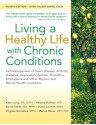 Living a Healthy Life with Chronic Conditions: Self-Management of Heart Disease, Arthritis, Diabetes, Depression, Asthma, Bronchitis, Emphysema and Other Physical and Mental Health Conditions - Kate Lorig, Halsted Holman, David Sobel, Diana Laurent, Virginia Gonzalez, Marion Minor