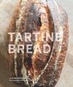 Tartine Bread - Chad Robertson, Eric Wolfinger