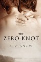 The Zero Knot - K.Z. Snow