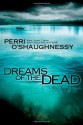 Dreams of the Dead - Perri O'Shaughnessy