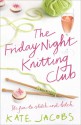 The Friday Night Knitting Club - Kate Jacobs