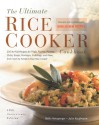 The Ultimate Rice Cooker Cookbook - Rev: 250 No-Fail Recipes for Pilafs, Risottos, Polenta, Chilis, Soups, Porridges, Puddings, and More, fro - Beth Hensperger, Julie Kaufmann