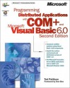 Programming Distributed Applications with COM+ and Microsoft Visual Basic - Ted Pattison