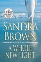 A Whole New Light - Sandra Brown