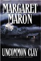 Uncommon Clay (Deborah Knott Mysteries, #8) - Margaret Maron