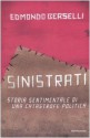 Sinistrati: Storia sentimentale di una catastrofe politica - Edmondo Berselli