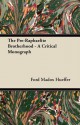 The Pre-Raphaelite Brotherhood - A Critical Monograph - Ford Madox Hueffer