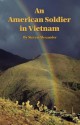 An American Soldier in Vietnam - Steven Alexander