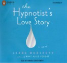 The Hypnotist's Love Story - Liane Moriarty, Tamara Lovatt-Smith