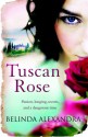 Tuscan Rose - Belinda Alexandra