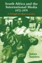 South Africa and the International Media 1972-1979: A Struggle for Representation - James Sanders