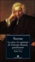 La vita e le opinioni di Tristram Shandy, gentiluomo - Laurence Sterne