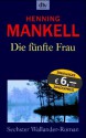 Die fünfte Frau (Wallander, #6) - Henning Mankell, Wolfgang Butt