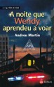 A Noite Que Wendy Aprendeu a Voar - Andreu Martín, Ignacio Chao Castro