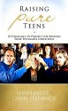 Raising Pure Teens - Jason Evert, Chris Stefanick