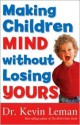 Making Children Mind Without Losing Yours - Kevin Leman