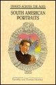 South American Portraits - Dorothy Hoobler, Thomas Hoobler, Stephen Marchesi