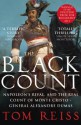 The Black Count: Glory, revolution, betrayal and the real Count of Monte Cristo - Tom Reiss