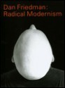 Dan Friedman: Radical Modernism - Dan Friedman, Jeffrey Deitch, Alessandro Mendini