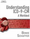 Understanding ICD-9-CM Coding: A Worktext - Mary Jo Bowie, Regina M. Schaffer, Regina Schaffer, Regina M Schaffer