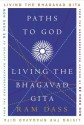 Paths to God: Living the Bhagavad Gita - Ram Dass, Richard Alpert