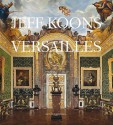 Jeff Koons Versailles - Jeff Koons, Edouard Papet, Michel Houellebecq, Beatrix Saule, Francois Pinault