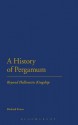 A History of Pergamum: Beyond Hellenistic Kingship - Richard Evans