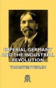 Imperial Germany and the Industrial Revolution - Thorstein Veblen