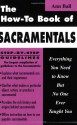 The How-To Book of Sacramentals: Everything You Need to Know But No One Ever Taught You - Ann Ball