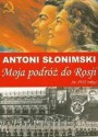 Moja podróż do Rosji - Antoni Słonimski