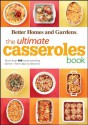 The Ultimate Casseroles Book (Better Homes & Gardens Ultimate) - Better Homes and Gardens