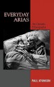 Everyday Arias: An Operatic Ethnography - Paul Atkinson