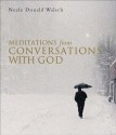 Meditations from Conversations With God - Neale Donald Walsch