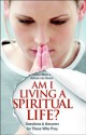 Am I Living a Spiritual Life?: Questions and Answers on Formative Spirituality - Adrian van Kaam, Susan Annette Muto